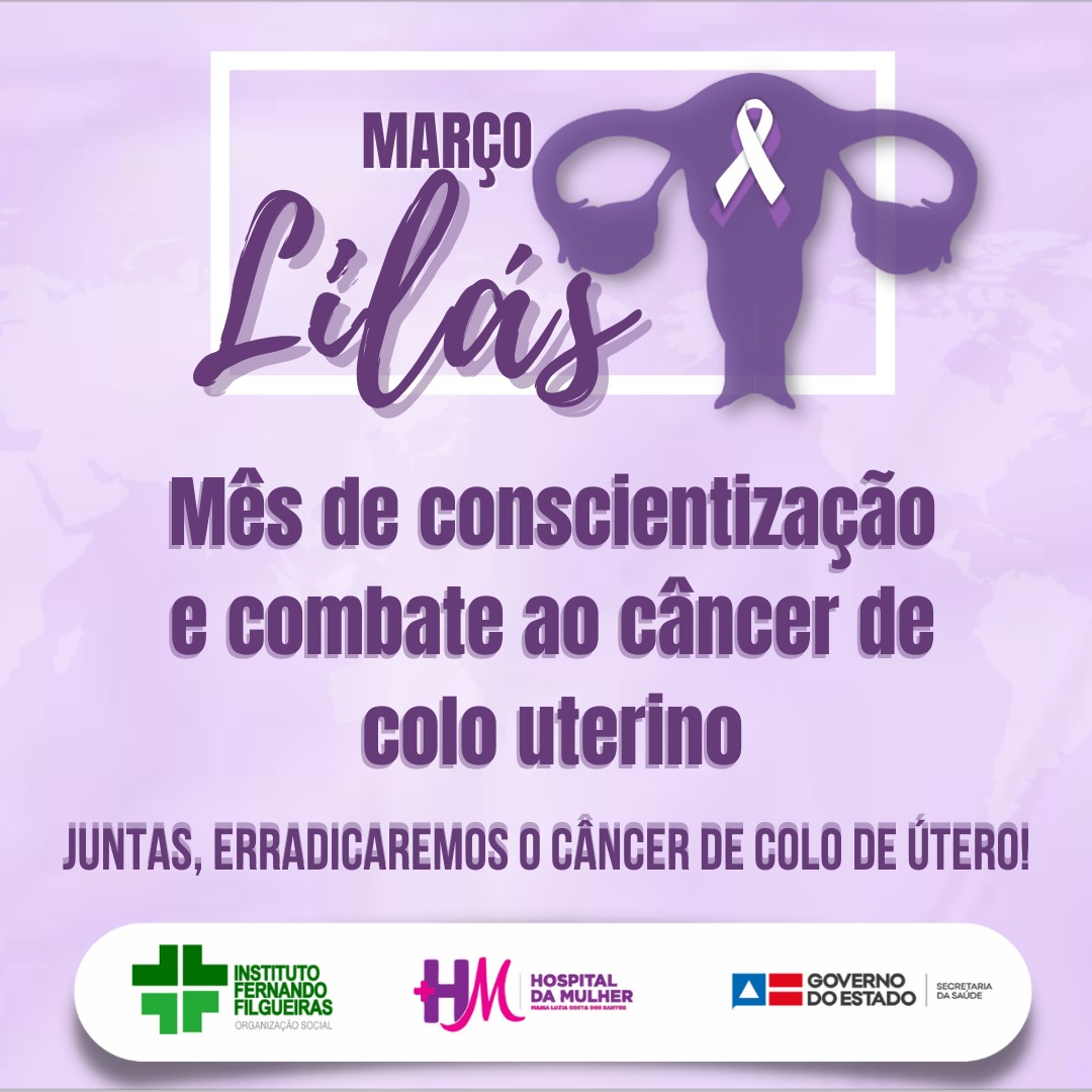 Março Lilás: Hospital da Mulher alerta para prevenção do câncer de colo de útero