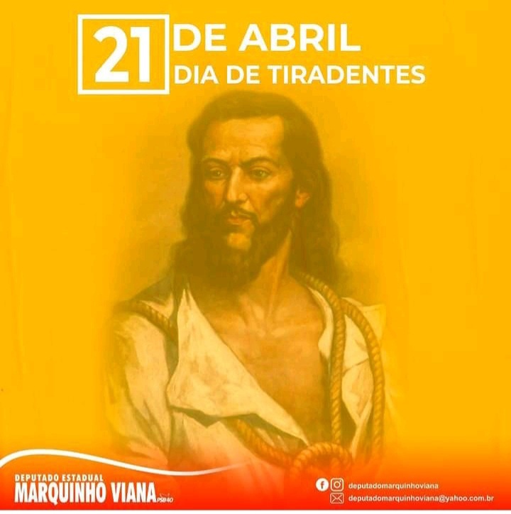 Deputado Marquinho Viana reverencia o Dia de Tiradentes, que lutou por liberdade e justiça