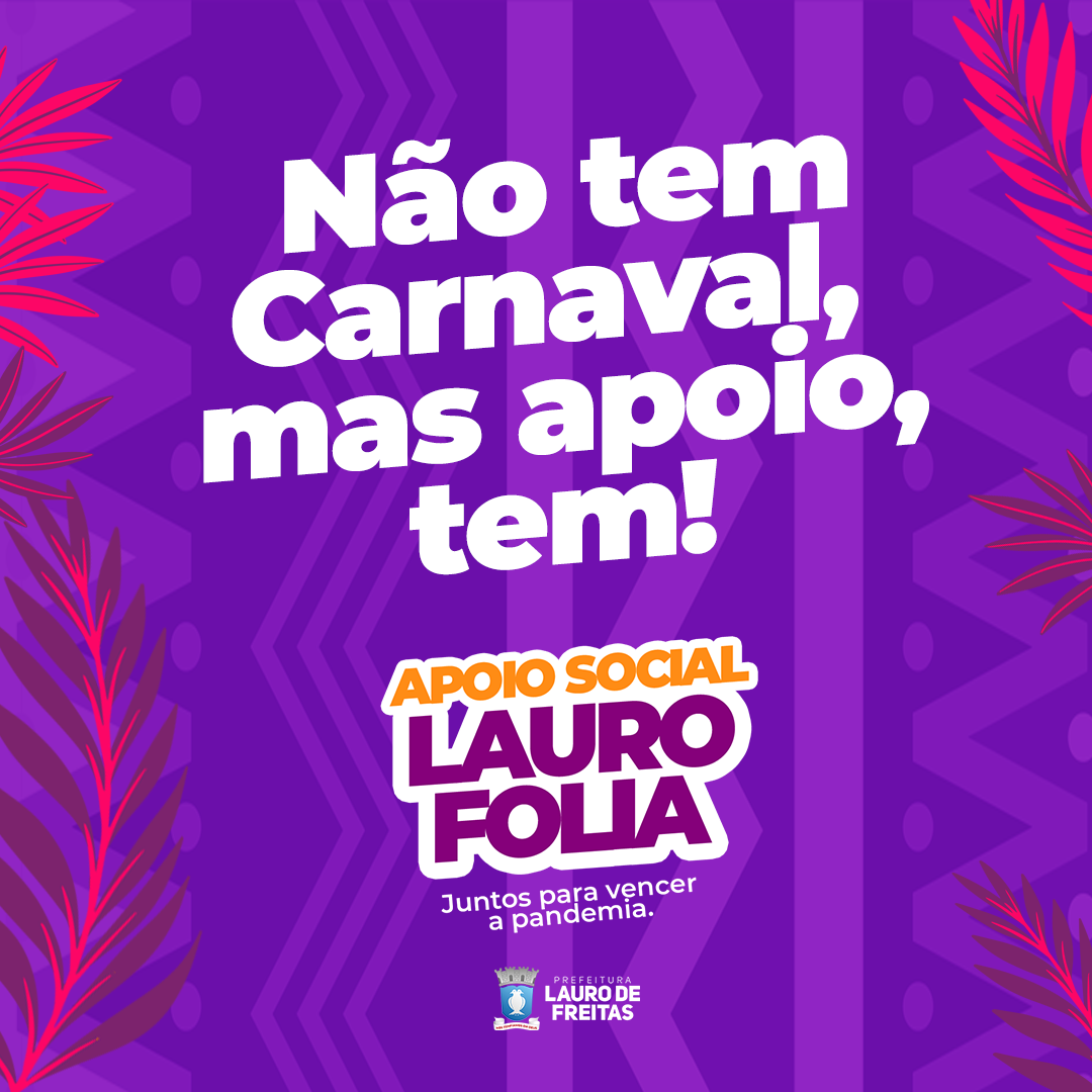 Apoio Social Lauro Folia irá auxiliar os trabalhadores do Carnaval de Lauro de Freitas com R$ 500