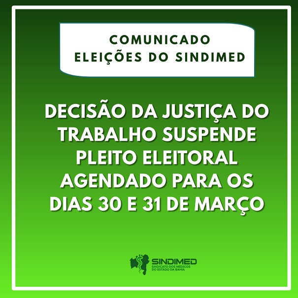 Sindimed-BA comunica suspensão das eleições, por decisão judicial